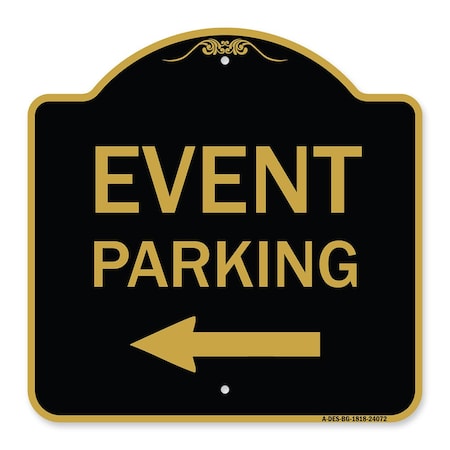 Signmission Event Parking With Left Arrow, Black & Gold Aluminum Architectural Sign, 18" x 18", BG-1818-24072 A-DES-BG-1818-24072